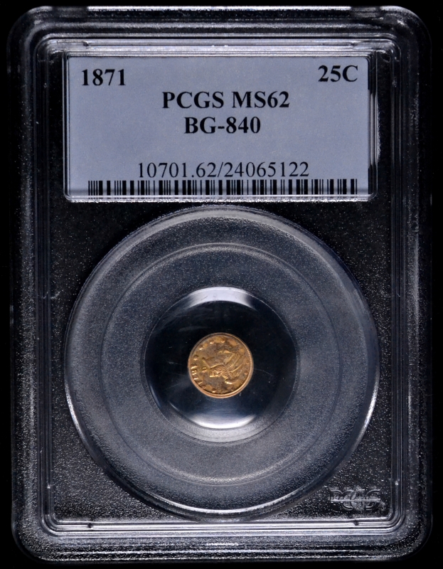 1871 25¢ California Gold - Round Liberty Head BG-840 - PCGS MS62